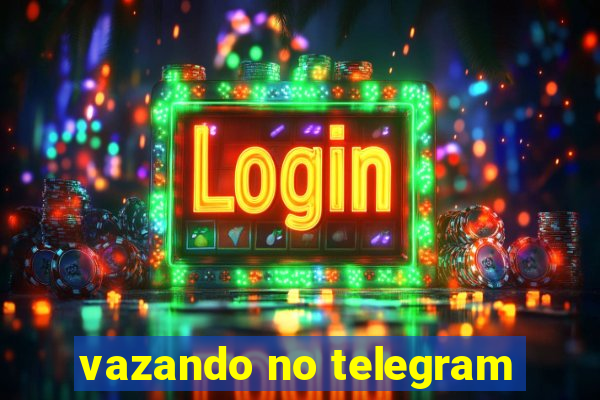 vazando no telegram